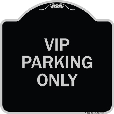 Signmission Reserved Parking VIP Parking Only Heavy-Gauge Aluminum Architectural Sign, 18" x 18", BS-1818-23026 A-DES-BS-1818-23026